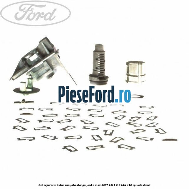Set reparatie butuc usa fata stanga Ford C-Max 2007-2011 2.0 TDCi 110 cp IXDA diesel