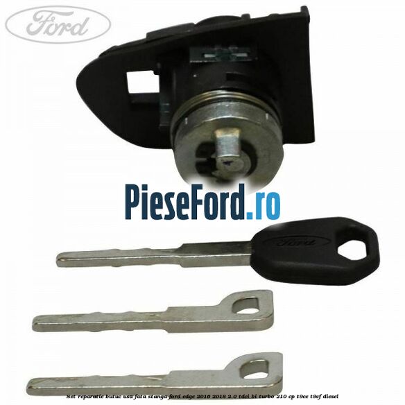 Set reparatie butuc usa fata stanga Ford Edge 2016-2018 2.0 TDCi Bi-Turbo 210 cp T9CE, T9CF diesel