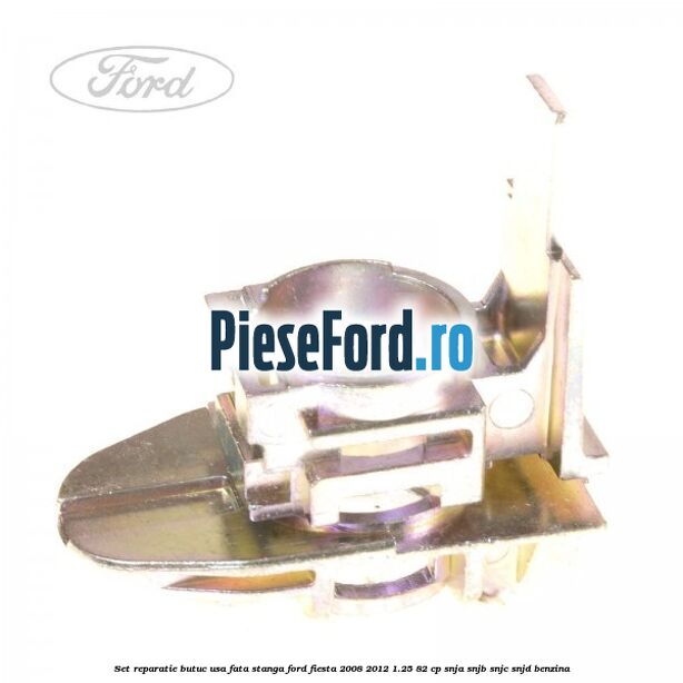Set reparatie butuc usa fata stanga Ford Fiesta 2008-2012 1.25 82 cp SNJA, SNJB, SNJC, SNJD benzina