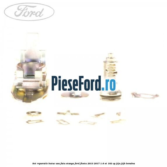 Set reparatie butuc usa fata stanga Ford Fiesta 2013-2017 1.6 ST 182 cp JTJA, JTJB benzina