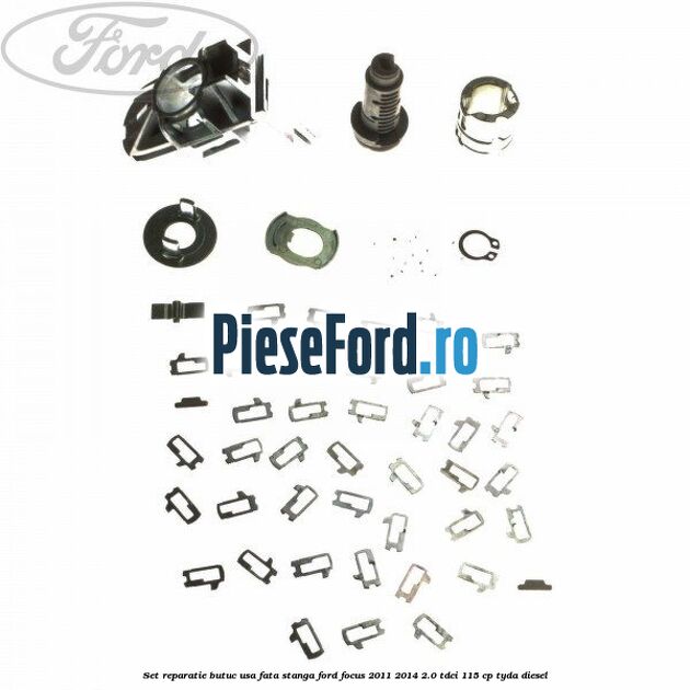 Set reparatie butuc usa fata stanga Ford Focus 2011-2014 2.0 TDCi 115 cp Set reparatie butuc usa fata stanga Ford Focus 2011-2014 2.0 TDCi 115 cp TYDA diesel