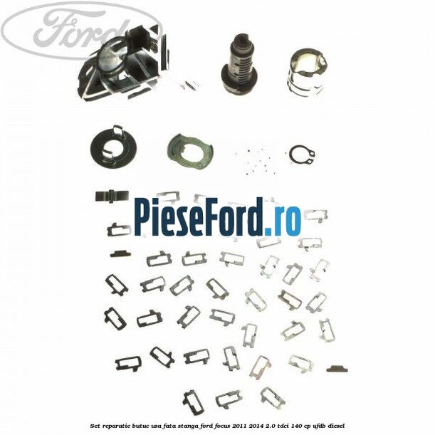 Set reparatie butuc usa fata stanga Ford Focus 2011-2014 2.0 TDCi 140 cp UFDB diesel