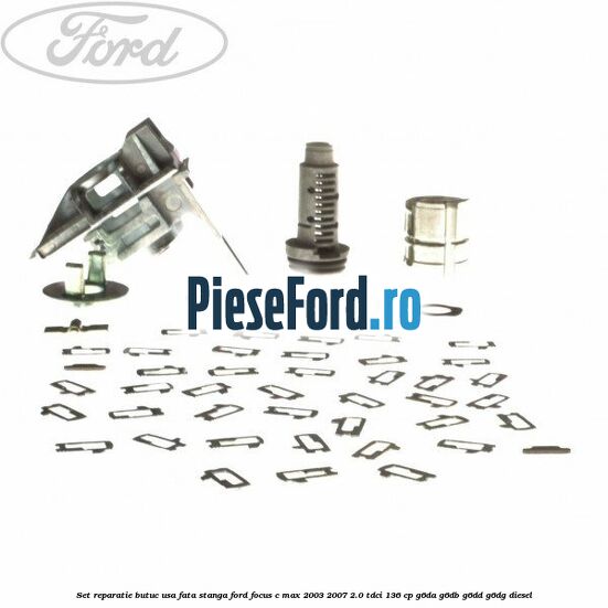 Set reparatie butuc usa fata stanga Ford Focus C-Max 2003-2007 2.0 TDCi 136 cp G6DA, G6DB, G6DD, G6DG diesel