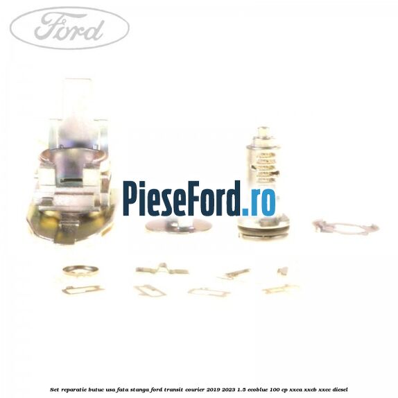 Set reparatie butuc usa fata stanga Ford Transit Courier 2019-2023 1.5 EcoBlue 100 cp XXCA, XXCB, XXCC diesel
