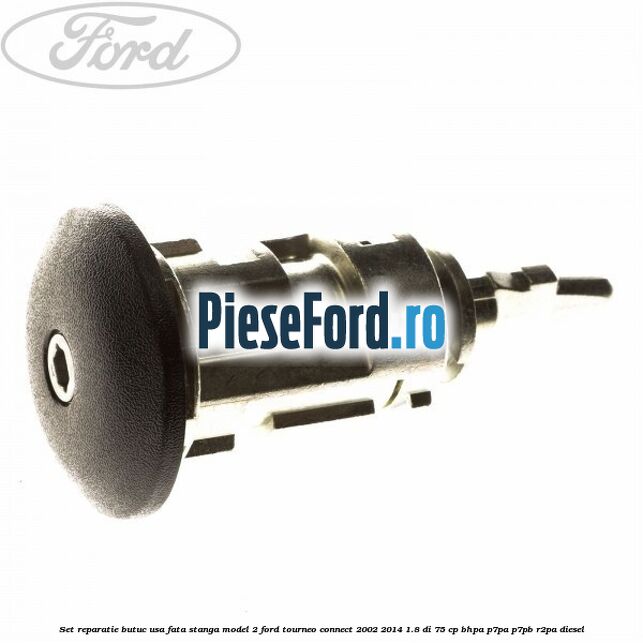 Set reparatie butuc usa fata stanga model 2 Ford Tourneo Connect 2002-2014 1.8 Di 75 cp BHPA, P7PA, P7PB, R2PA diesel