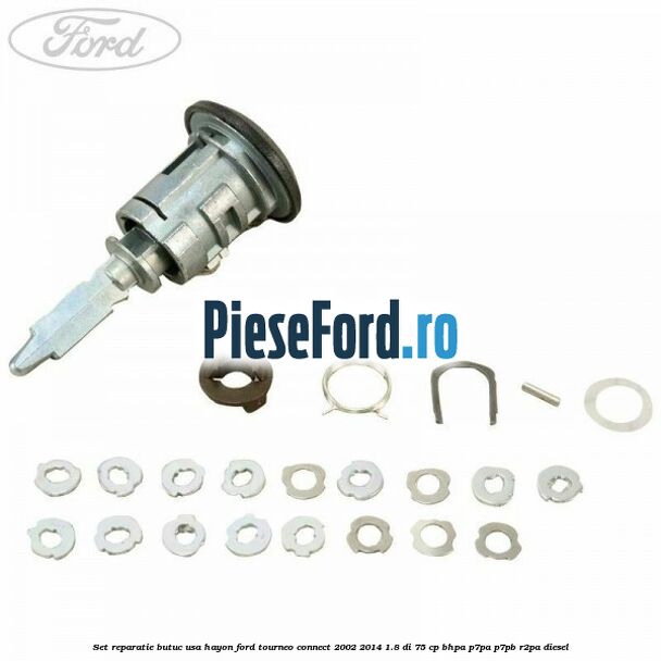 Set reparatie butuc usa hayon Ford Tourneo Connect 2002-2014 1.8 Di 75 cp BHPA, P7PA, P7PB, R2PA diesel