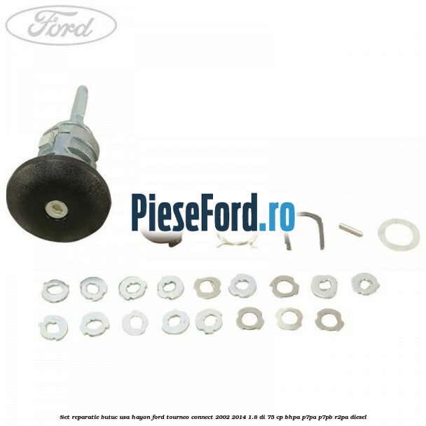 Set reparatie butuc usa hayon Ford Tourneo Connect 2002-2014 1.8 Di 75 cp BHPA, P7PA, P7PB, R2PA diesel