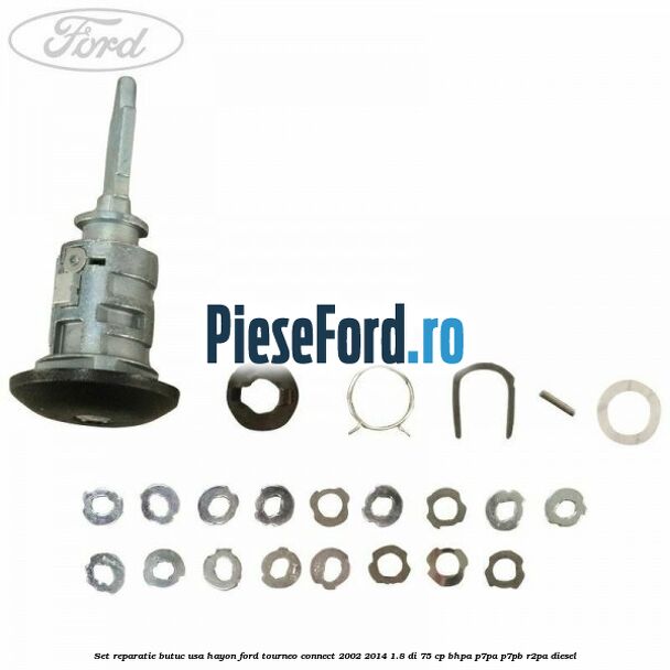 Set reparatie butuc usa hayon Ford Tourneo Connect 2002-2014 1.8 Di 75 cp BHPA, P7PA, P7PB, R2PA diesel