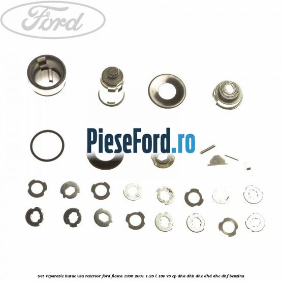 Set reparatie butuc usa rezervor Ford Fiesta 1996-2001 1.25 i 16V 75 cp DHA, DHB, DHC, DHD, DHE, DHF benzina
