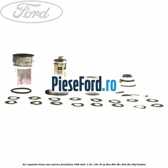 Set reparatie butuc usa rezervor Ford Fiesta 1996-2001 1.25 i 16V 75 cp DHA, DHB, DHC, DHD, DHE, DHF benzina