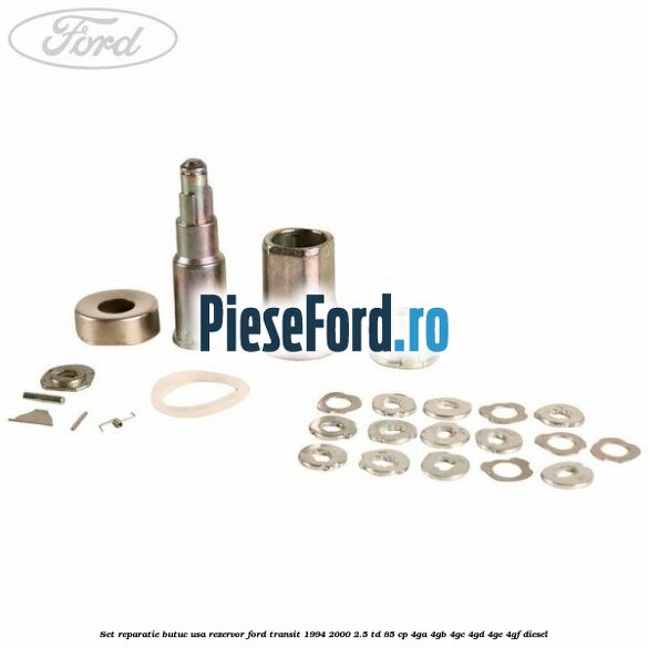 Set reparatie butuc usa rezervor Ford Transit 1994-2000 2.5 TD 85 cp Set reparatie butuc usa rezervor Ford Transit 1994-2000 2.5 TD 85 cp 4GA, 4GB, 4GC, 4GD, 4GE, 4GF diesel