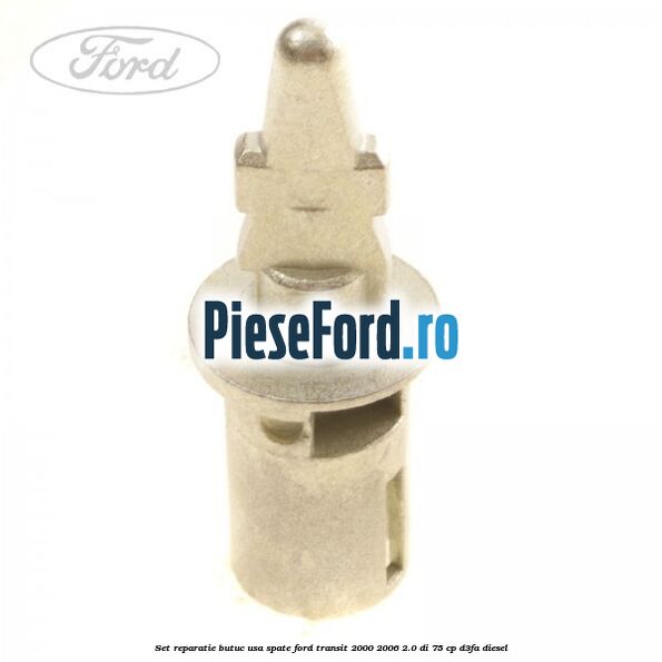 Set reparatie butuc usa spate Ford Transit 2000-2006 2.0 DI 75 cp D3FA diesel