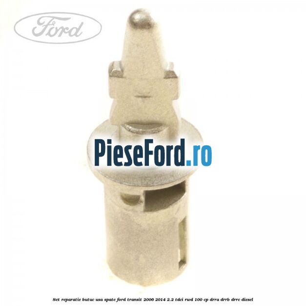 Set reparatie butuc usa spate Ford Transit 2006-2014 2.2 TDCi RWD 100 cp DRRA, DRRB, DRRC diesel