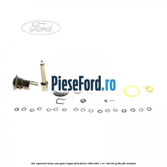 Set reparatie butuc usa spate hayon Ford Fiesta 1996-2001 1.4 i 16V 90 cp FHA, FHE benzina