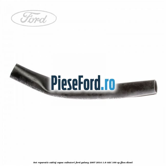 Set reparatie cablaj capac culbutori Ford Galaxy 2007-2014 1.8 TDCi 100 cp FFWA diesel
