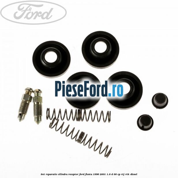 Set reparatie cilindru receptor Ford Fiesta 1996-2001 1.8 D 60 cp Set reparatie cilindru receptor Ford Fiesta 1996-2001 1.8 D 60 cp RTJ, RTK diesel