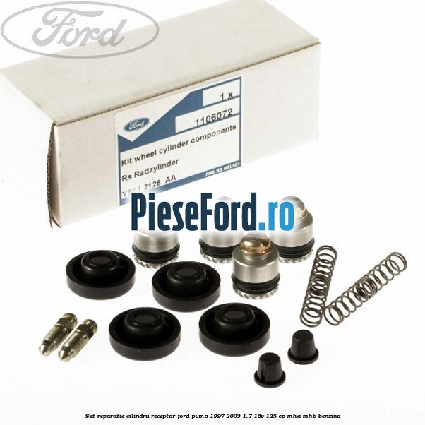 Set reparatie cilindru receptor Ford Puma 1997-2003 1.7 16V 125 cp MHA, MHB benzina