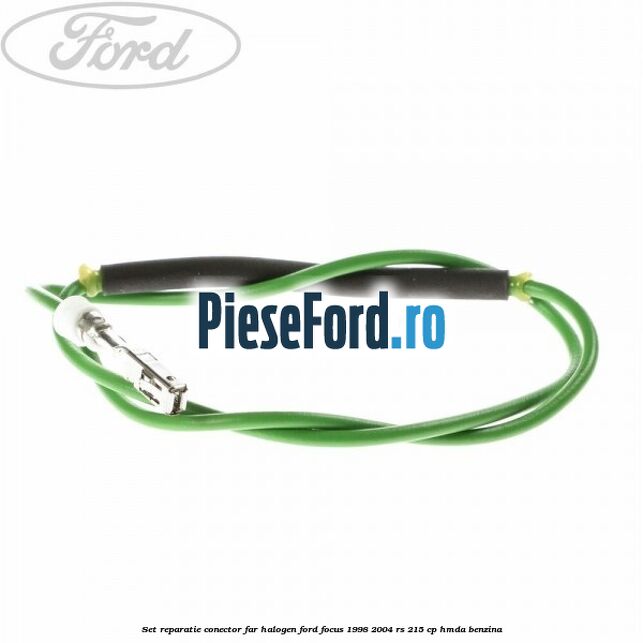 Set reparatie conector far halogen Ford Focus 1998-2004 RS 215 cp HMDA benzina
