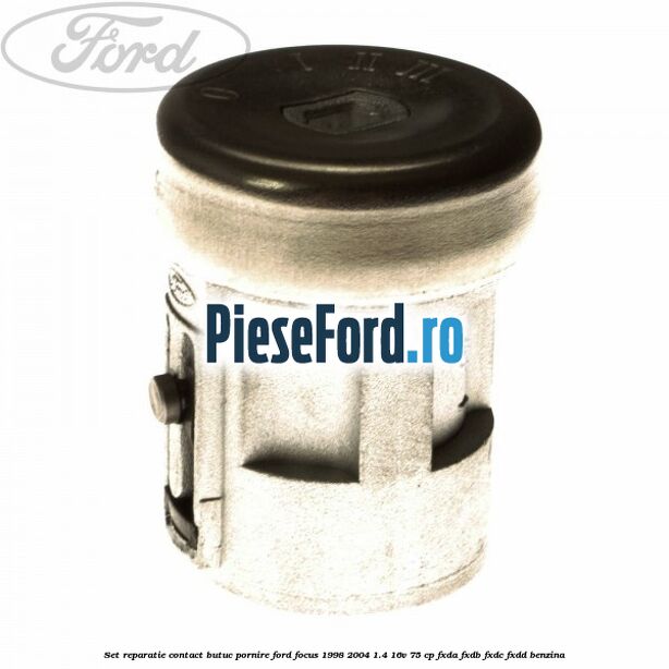 Set reparatie contact butuc pornire Ford Focus 1998-2004 1.4 16V 75 cp Set reparatie contact butuc pornire Ford Focus 1998-2004 1.4 16V 75 cp FXDA, FXDB, FXDC, FXDD benzina
