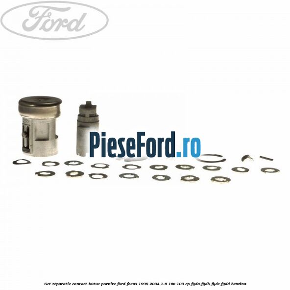 Set reparatie contact butuc pornire Ford Focus 1998-2004 1.6 16V 100 cp FYDA, FYDB, FYDC, FYDD benzina