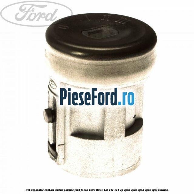 Set reparatie contact butuc pornire Ford Focus 1998-2004 1.8 16V 115 cp EYDB, EYDC, EYDD, EYDE, EYDF benzina