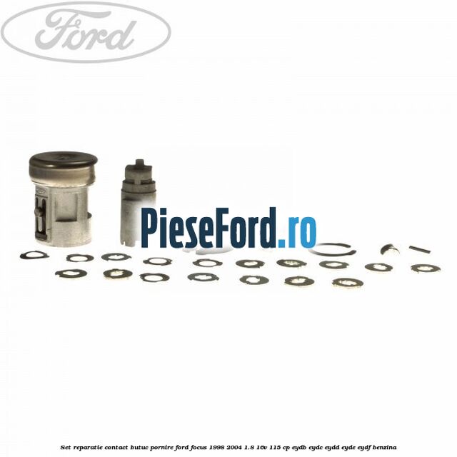 Set reparatie contact butuc pornire Ford Focus 1998-2004 1.8 16V 115 cp EYDB, EYDC, EYDD, EYDE, EYDF benzina