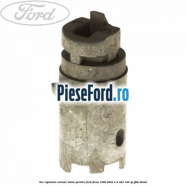 Set reparatie contact butuc pornire Ford Focus 1998-2004 1.8 TDCi 100 cp Set reparatie contact butuc pornire Ford Focus 1998-2004 1.8 TDCi 100 cp FFDA diesel