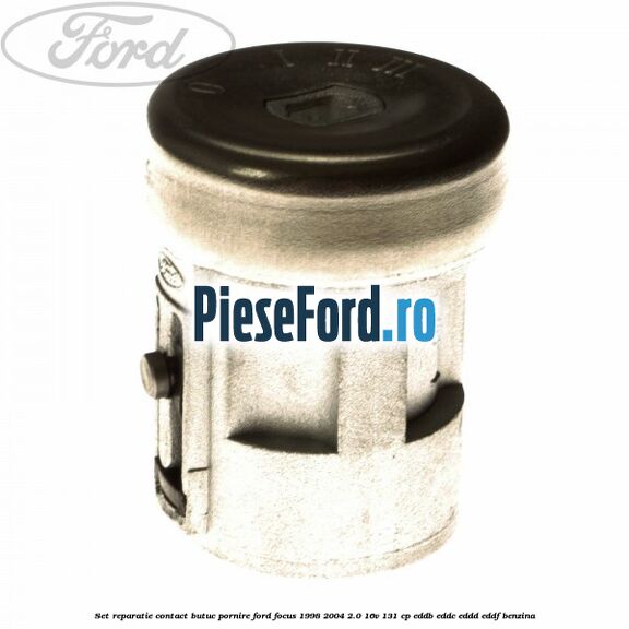 Set reparatie contact butuc pornire Ford Focus 1998-2004 2.0 16V 131 cp EDDB, EDDC, EDDD, EDDF benzina