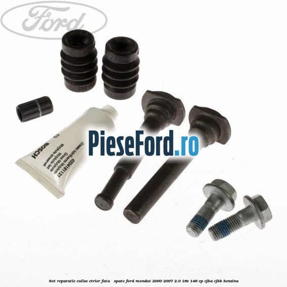 Set reparatie culise etrier fata / spate Ford Mondeo 2000-2007 2.0 16V 146 cp CJBA, CJBB benzina