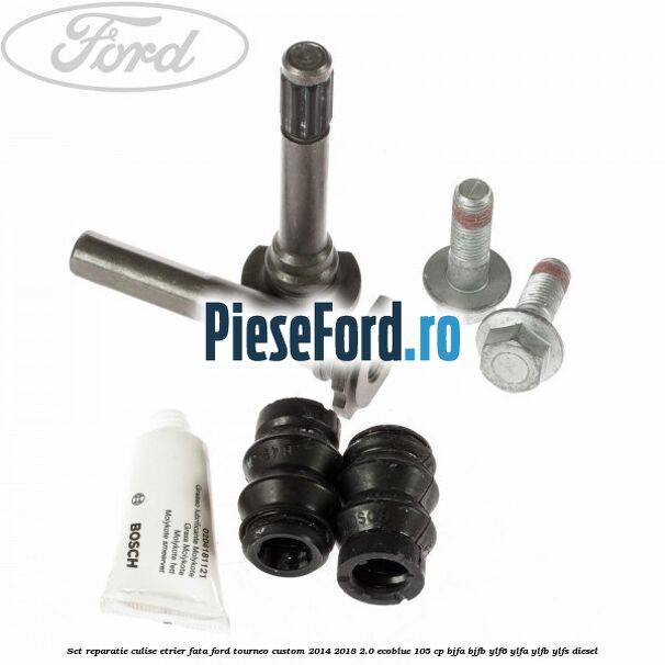 Set reparatie culise etrier fata Ford Tourneo Custom 2014-2018 2.0 EcoBlue 105 cp BJFA, BJFB, YLF6, YLFA, YLFB, YLFS diesel