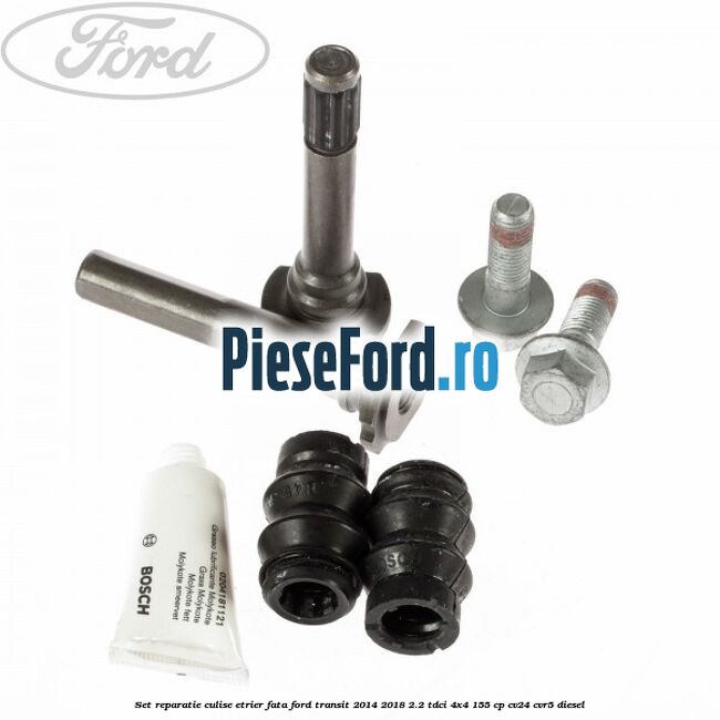 Set reparatie culise etrier fata Ford Transit 2014-2018 2.2 TDCi 4x4 155 cp CV24, CVR5 diesel