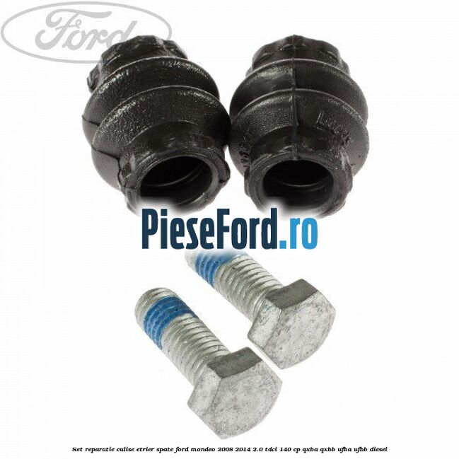 Set reparatie culise etrier spate Ford Mondeo 2008-2014 2.0 TDCi 140 cp
