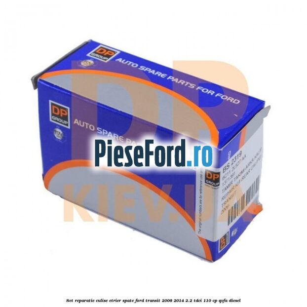 Set reparatie culise etrier spate Ford Transit 2006-2014 2.2 TDCi 110 cp QVFA diesel