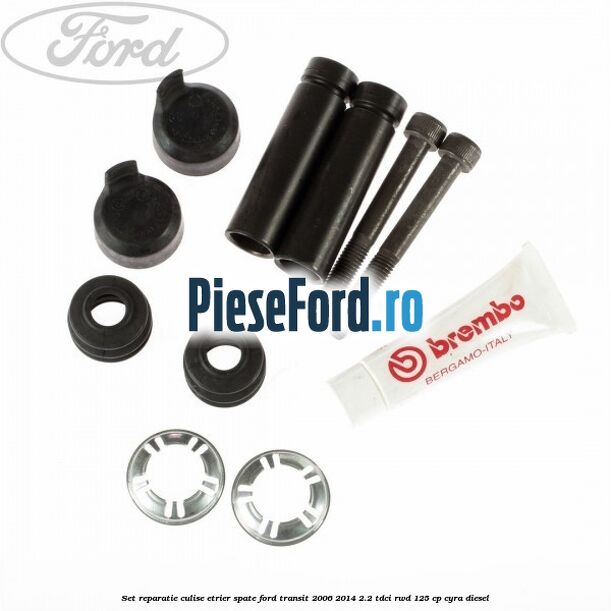 Set reparatie culise etrier spate Ford Transit 2006-2014 2.2 TDCi RWD 125 cp CYRA diesel