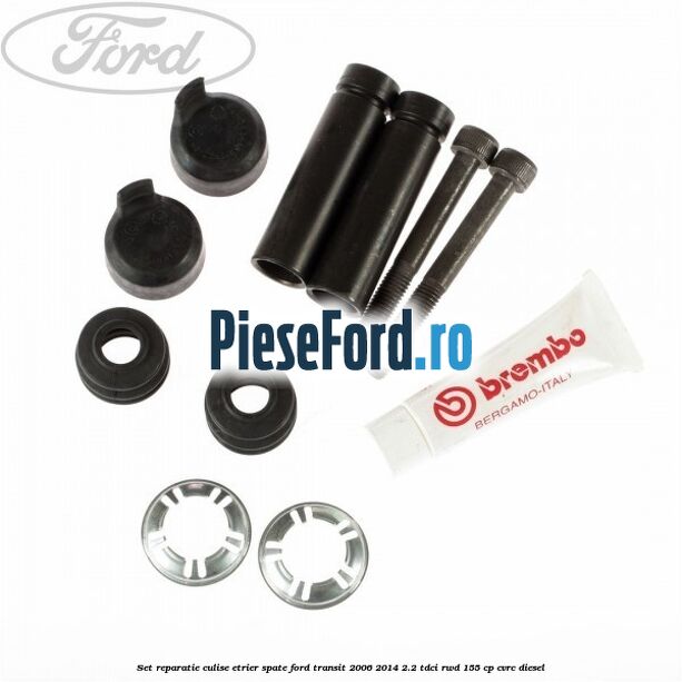 Set reparatie culise etrier spate Ford Transit 2006-2014 2.2 TDCi RWD 155 cp CVRC diesel
