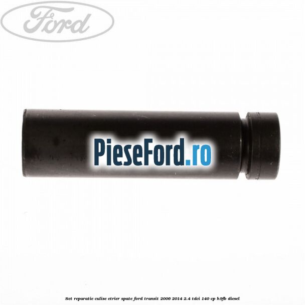 Set reparatie culise etrier spate Ford Transit 2006-2014 2.4 TDCi 140 cp H9FB diesel