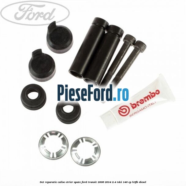 Set reparatie culise etrier spate Ford Transit 2006-2014 2.4 TDCi 140 cp H9FB diesel