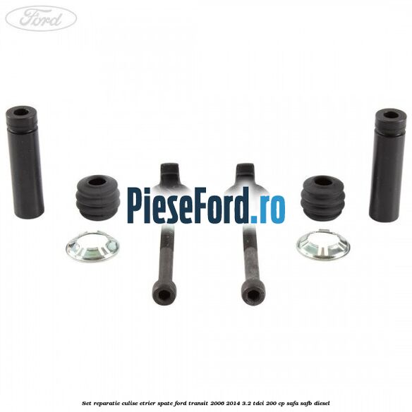 Set reparatie culise etrier spate Ford Transit 2006-2014 3.2 TDCi 200 cp SAFA, SAFB diesel