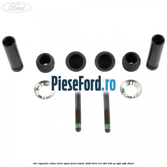 Set reparatie culise etrier spate Ford Transit 2006-2014 3.2 TDCi 200 cp SAFA, SAFB diesel