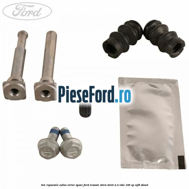 Set reparatie culise etrier spate Ford Transit 2014-2018 2.2 TDCi 155 cp CVF5 diesel