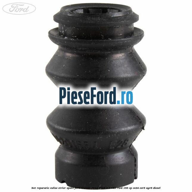 Set reparatie culise etrier spate Ford Transit 2014-2018 2.2 TDCi RWD 155 cp CV24, CVR5, UYR6 diesel