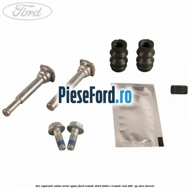 Set reparatie culise etrier spate Ford Transit 2019-2023 E-TRANSIT RWD 269  cp C2RA electric