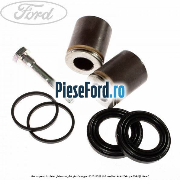 Set reparatie etrier fata complet Ford Ranger 2019-2022 2.0 EcoBlue 4x4 130 cp T20DD0J diesel