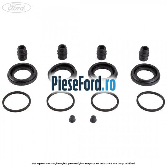 Set reparatie etrier frana fata garnituri Ford Ranger 2002-2006 2.5 D 4x4 78 cp WL diesel