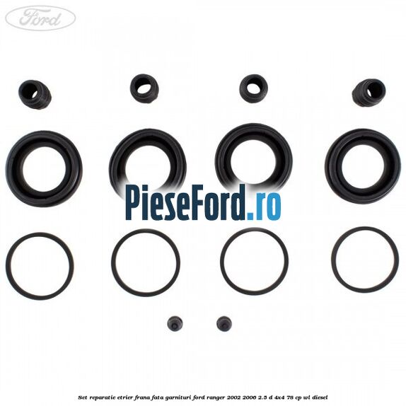 Set reparatie etrier frana fata garnituri Ford Ranger 2002-2006 2.5 D 4x4 78 cp WL diesel