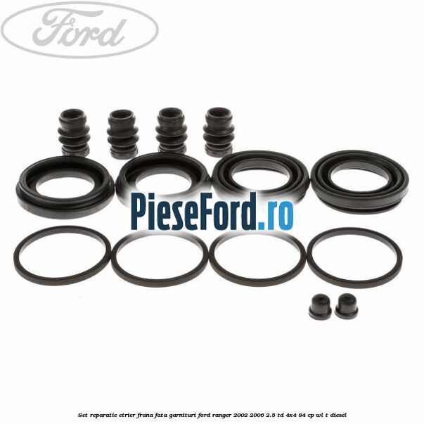 Set reparatie etrier frana fata garnituri Ford Ranger 2002-2006 2.5 TD 4x4 84 cp WL-T diesel