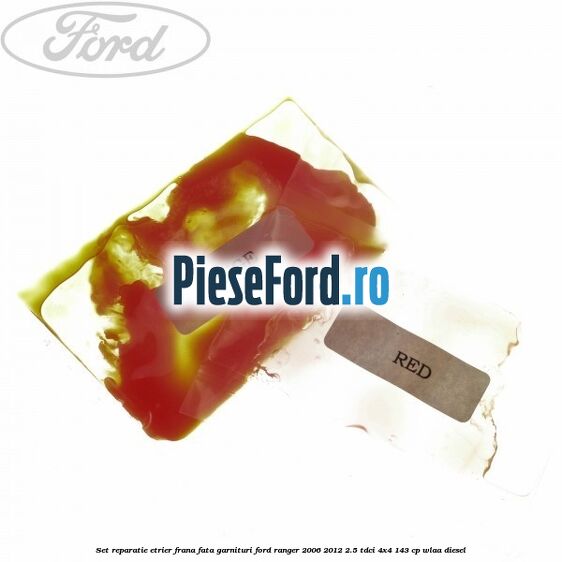 Set reparatie etrier frana fata garnituri Ford Ranger 2006-2012 2.5 TDCi 4x4 143 cp WLAA diesel