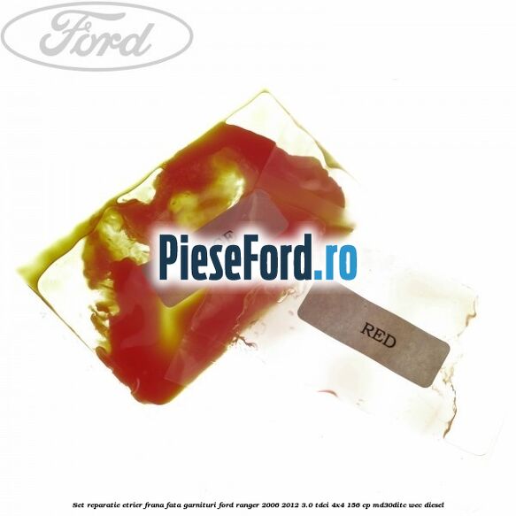 Set reparatie etrier frana fata garnituri Ford Ranger 2006-2012 3.0 TDCi 4x4 156 cp MD30DITC, WEC diesel