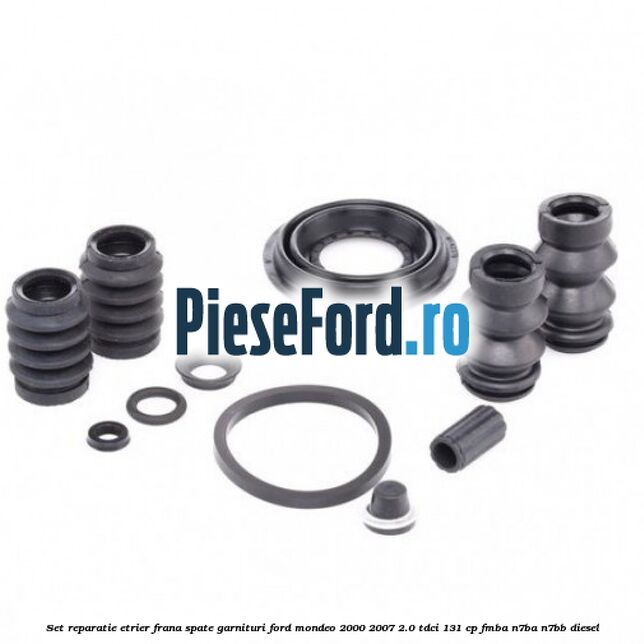 Set reparatie etrier frana spate garnituri Ford Mondeo 2000-2007 2.0 TDCi 131 cp FMBA, N7BA, N7BB diesel