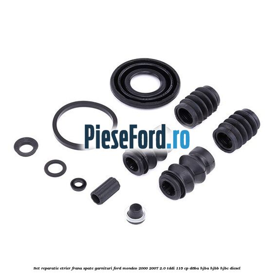 Set reparatie etrier frana spate garnituri Ford Mondeo 2000-2007 2.0 TDDI 115 cp D6BA, HJBA, HJBB, HJBC diesel